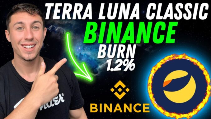 TERRA LUNA CLASSIC BINANCE BURNING 1.2% LUNC 🔥 HUGE TERRA CLASSIC PUMP