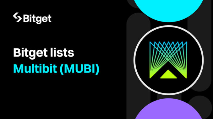 Bitget lists pioneering dual-sided bridge MultiBit (MUBI) to propel BTC ecosystem development