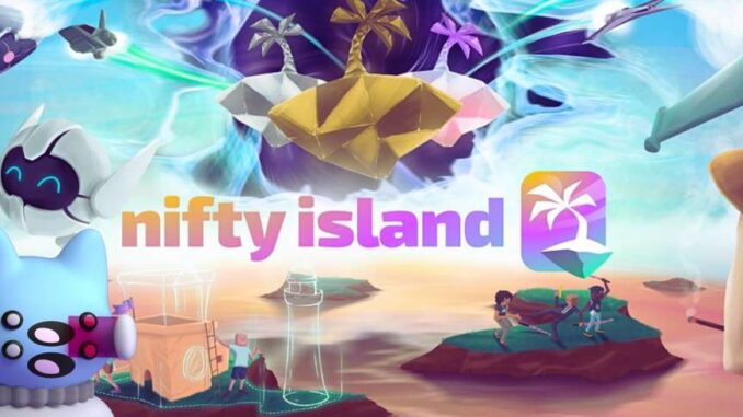 Top NFT Projects to Collide for 'Nifty Island' Gaming Extravaganza