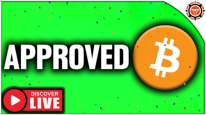 Bitcoin ETF Approved - HISTORIC Moment For Crypto