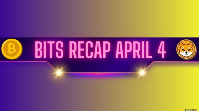 Upcoming Ripple (XRP) Events, Shiba Inu (SHIB) Achievements, Bitcoin Price Decline: Bits Recap April 4