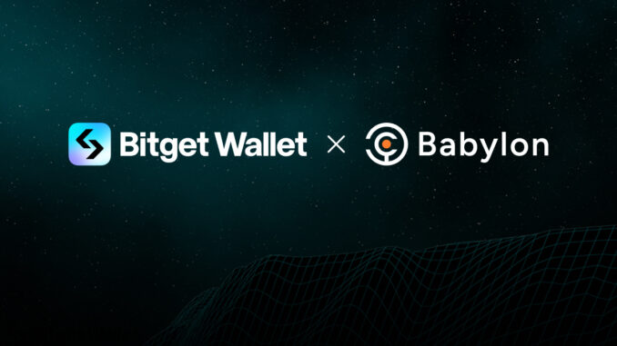 Bitget Wallet integrates Babylon Testnet to simplify Bitcoin staking