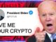 WARNING: BIDEN WANTS YOUR BITCOIN AND CRYPTO