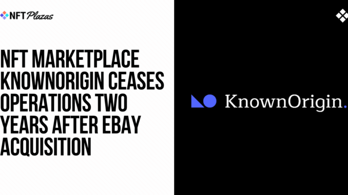 KnownOrigin Ceases Operations Two Years After eBay Acquisition