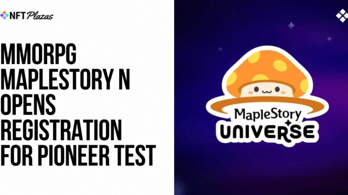 MMORPG MapleStory N Opens Registration for Pioneer Test