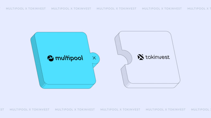 Multipool Enters Strategic Partnership with Tokinvest Delivering Next-Level Tokenized Real-World Asset Trading