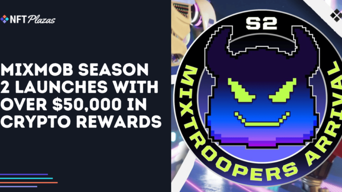 MixMob Season 2 Launches with Over $50,000 in Crypto Rewards